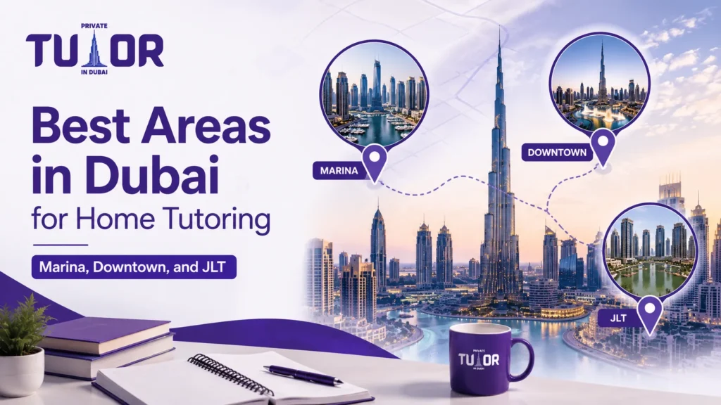 Home Tutoring in Marina, Downtown & JLT Dubai